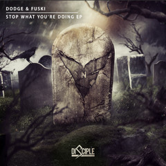 Dodge & Fuski - Stop What You're Doing (Ft. JFB)