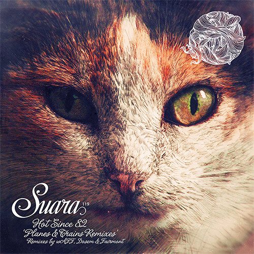 [Suara 119] Hot Since 82 - Planes & Trains (Dosem Remix) Snippet