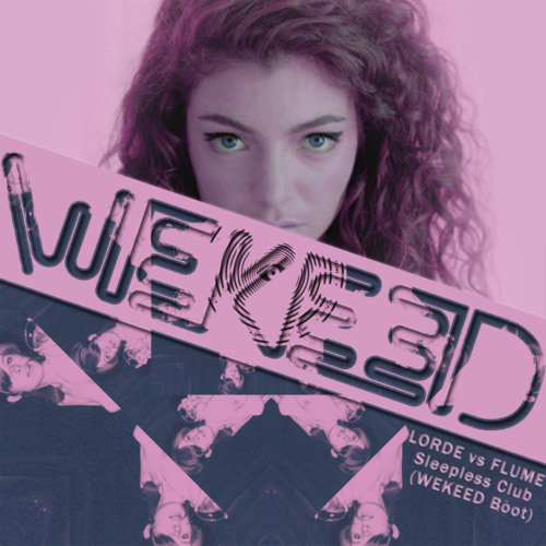 Lorde vs Flume - Sleepless Club (WEKEED Boot)