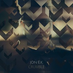 Jon E.K. - "Crumble"