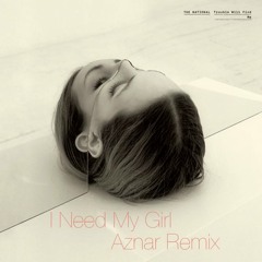 The National - I Need My Girl (Aznar Remix)