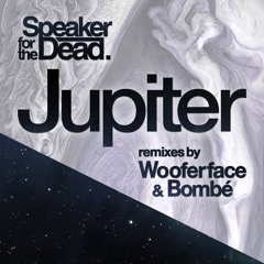 Speaker for the Dead- Jupiter (Original Mix)