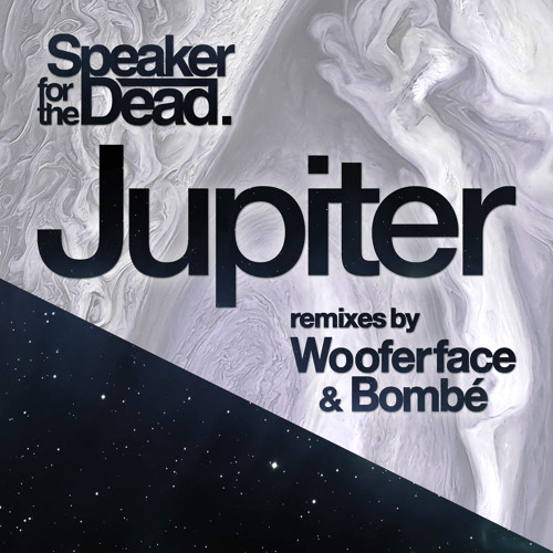 Speaker for the Dead- Jupiter (Original Mix)