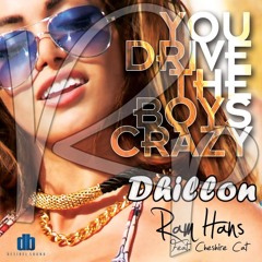 Ram Hans - You Drive the Boys Crazy (feat. Cheshire Cat)