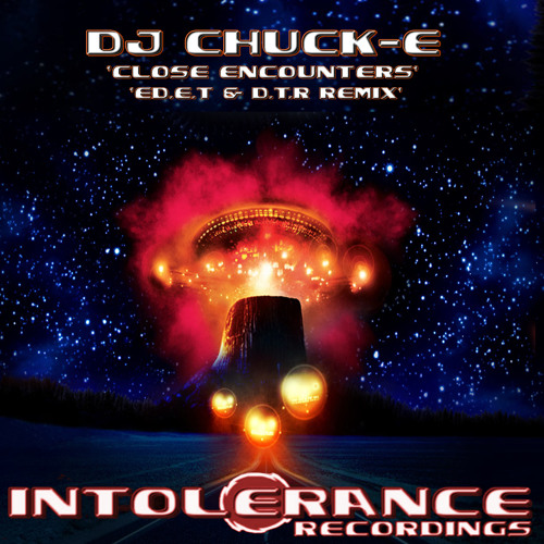 DJ Chuck-E - Close Encounters (Ed E.T & D.T.R Remix)