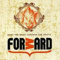 FORWARD - Hunt The Boar Through The Beats
