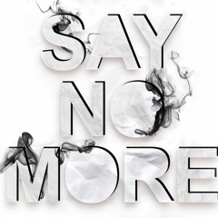 Say No More (Prod By JayTip)