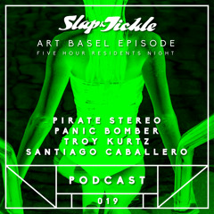 Slap & Tickle Podcast - Episode 019 - Pirate Stereo / Panic Bomber / Troy Kurtz / Santiago Caballero