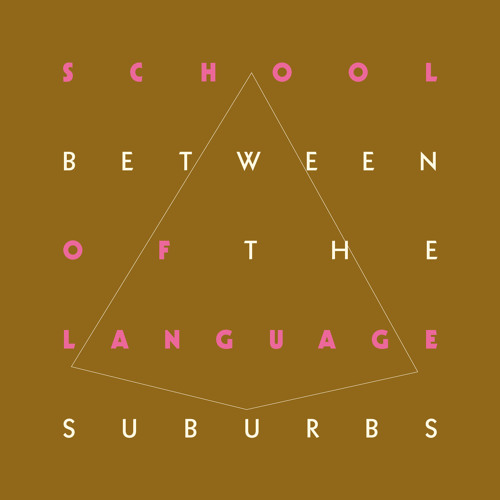School Language - Between The Suburbs
