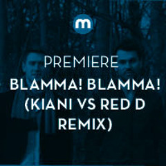 Premiere: Blamma! Blamma! 'Zsa Zsa' (Kiani vs Red D Remix)