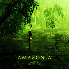 AVDV & Gonzology - Amazonia