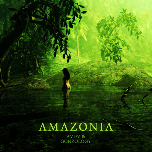 AVDV & Gonzology - Amazonia