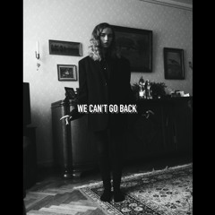 WE CAN'T GO BACK