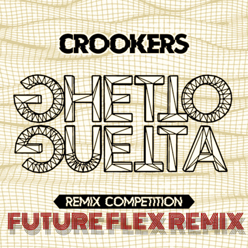 CROOKERS - GHETTO GUETTA (FUTUREFLEX REMIX)|| FREE DL ||