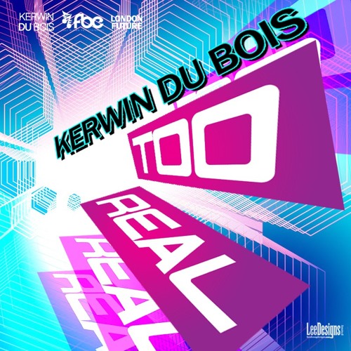 Too Real - Kerwin Du Bois