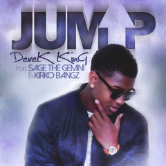 Derek King ~ "Jump" (Feat. Kirko Bangz & Sage The Gemini)