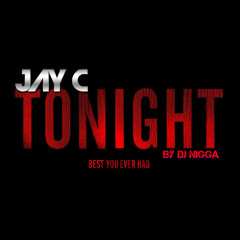 Jay C - Tonight(By DJ Nigga)Coming Soon...