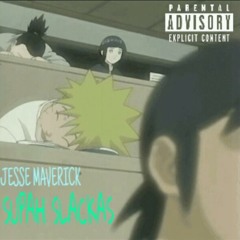 Supah Slackas - Jesse Maverick (Feat. Mac-Tyn) [Prod. Halo $teeze)