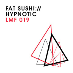 Fat Sushi - What You Need (Original Mix) // Light My Fire