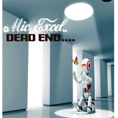 Mic Excel-Dead End