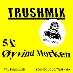Trushmix 51 - Øyvind Morken