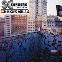 SCBonkers Presents: Soundcloud-Week #29