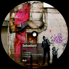 OUT NOW!! Sebastard - Seriously? EP (Out 05.03.14) [RLR010]