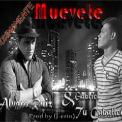 Muevete - Alvaro Ruiz & Gabriel Tu Caballero (prod. By Jerin)(PREVIEW)
