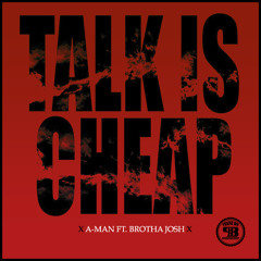 TALK IS CHEAP