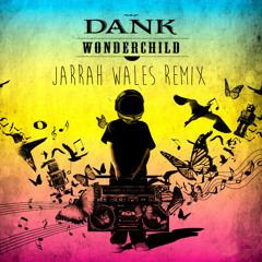 Dank - Wonder Child (Jarrah Wales Remix) *FREE DOWNLOAD*