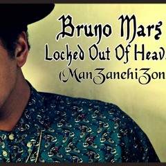 BRUNO MARS - Loked Out of remix (manzanehisoN)
