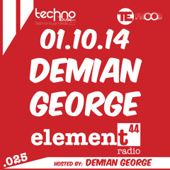 Element44 Radio 025 w/ Host/DJ Demian George January 10, 2014