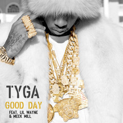 Tyga Ft Lil Wayne & Meek MIll - Good Day (DIY Acapella)
