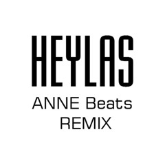 【HEYLAS】ANNE Beats REMIX