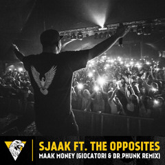 Sjaak ft. The Opposites - Maak Money (Giocatori & Dr. Phunk Remix)