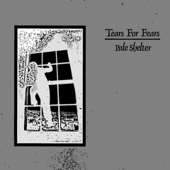 TEARS FOR FEARS 'Pale Shelter (Cold Hand Doom Version)'