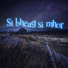 Si Bheag, Si mhor