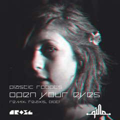 Plastic Robots & Underlow - Open Your Eyes (BLOT! Wideshut Remix) [Qilla]