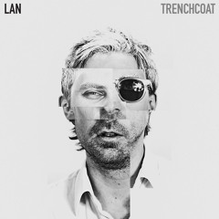 Trenchcoat (Radio Edit) / 1st Single of the Album "LAN - UROP" Release October 2014