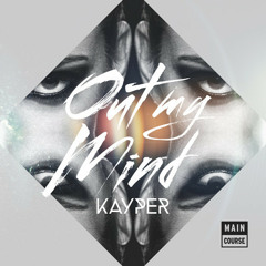 Kayper - Out My Mind [FREE DOWNLOAD]
