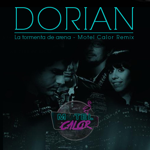 Stream Dorian - La Tormenta De Arena (Motel Calor Edit) by MotelCalor |  Listen online for free on SoundCloud