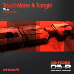 Touchstone & Tangle - Titan (Original Mix) [OUT NOW]