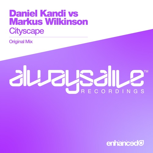 Daniel Kandi vs Markus Wilkinson - Cityscape (Original Mix) [OUT NOW]
