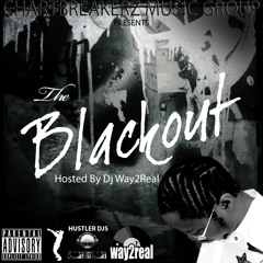 The Black Out Mixtape Version Hosted By Dj Way2Real