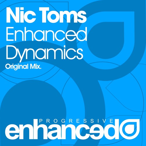 Nic Toms - Enhanced Dynamics (Original Mix) [OUT NOW]