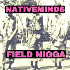 Field Nigga
