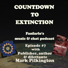 Countdown to Extinction Podcast – Episode #7 with Mark Pilkington