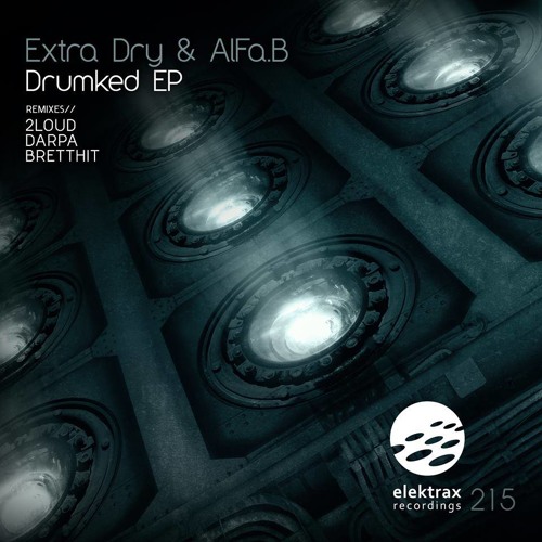 Extra Dry - Drumked (BrettHit Remix) [Elektrax Recordings]