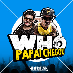 What The Funk?! - Who Papai Chegou