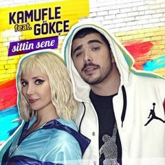 Sittin Sene (Kamufle Feat. Gökçe)